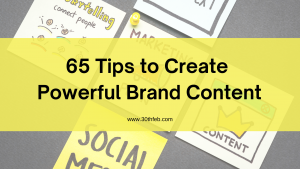 65 Tips to Create Powerful Brand Content