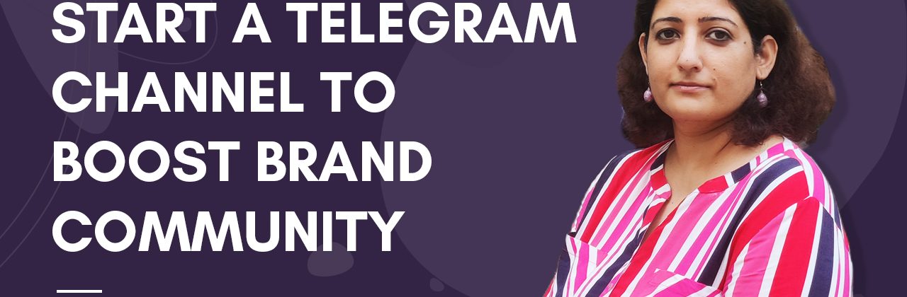 Start a Telegram Channel to boost Brand Community