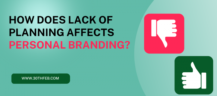 How Does Lack of Planning Affect Personal Branding