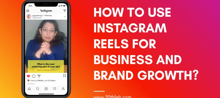 How to use Instagram Reels for Business and Brand Growth?