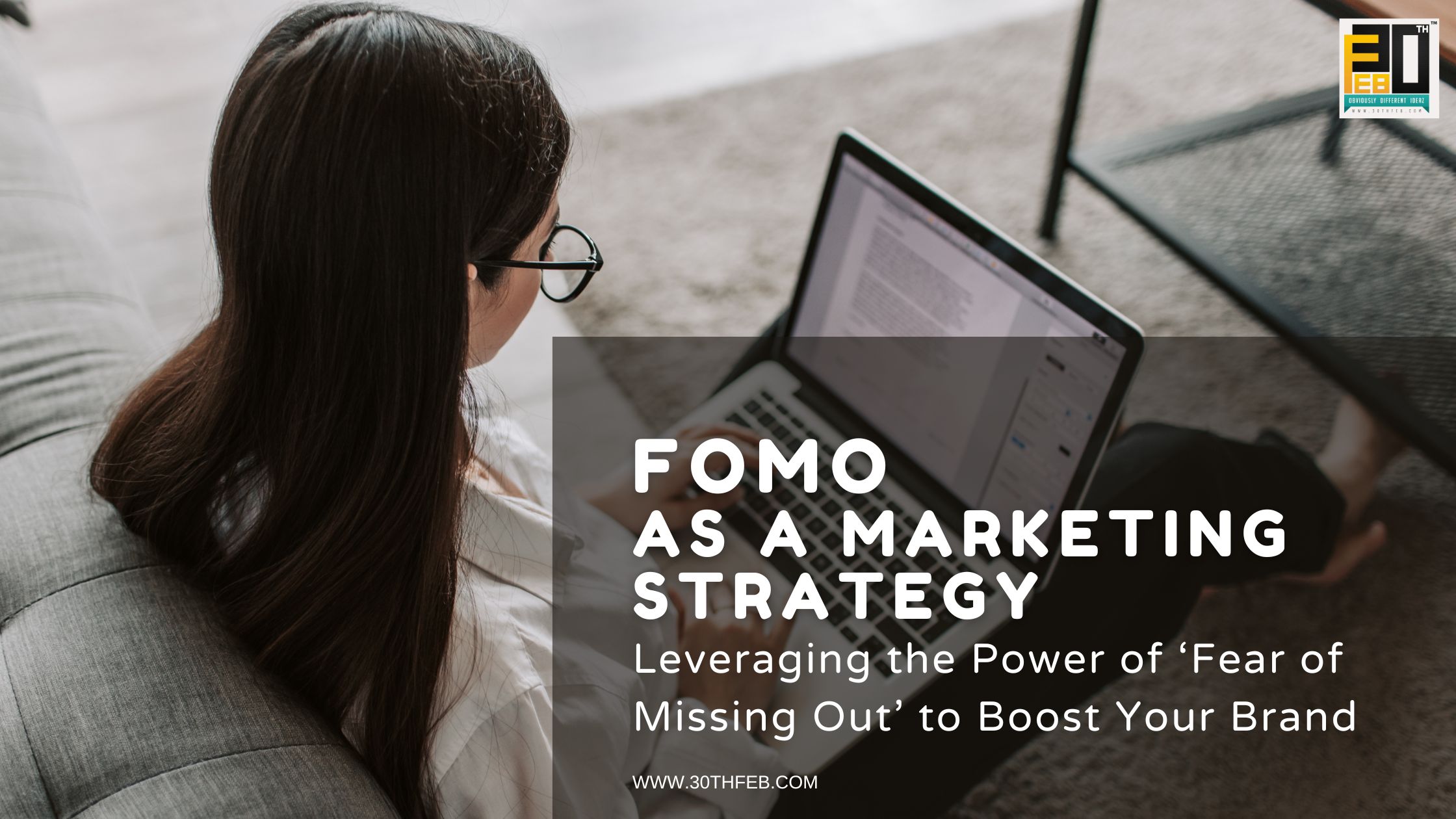 FOMO as a Marketing Strategy: Leveraging the Power of ‘Fear of Missing Out’ to Boost Your Brand