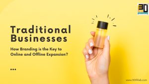 Traditional Businesses - How Branding is the Key to Online and Offline Expansion