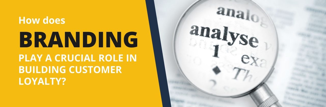 How does branding play a crucial role in building customer loyalty?