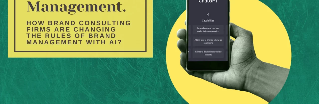 AI and Brand Management. How brand consulting firms are changing the rules of brand management with AI?