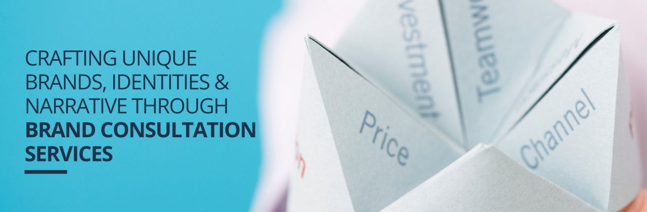 Crafting Unique Brands, Identities & Narrative through Brand Consultation Services