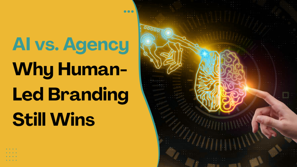 Human Led AI vs. Agency: Why Human-Led Branding Still Wins