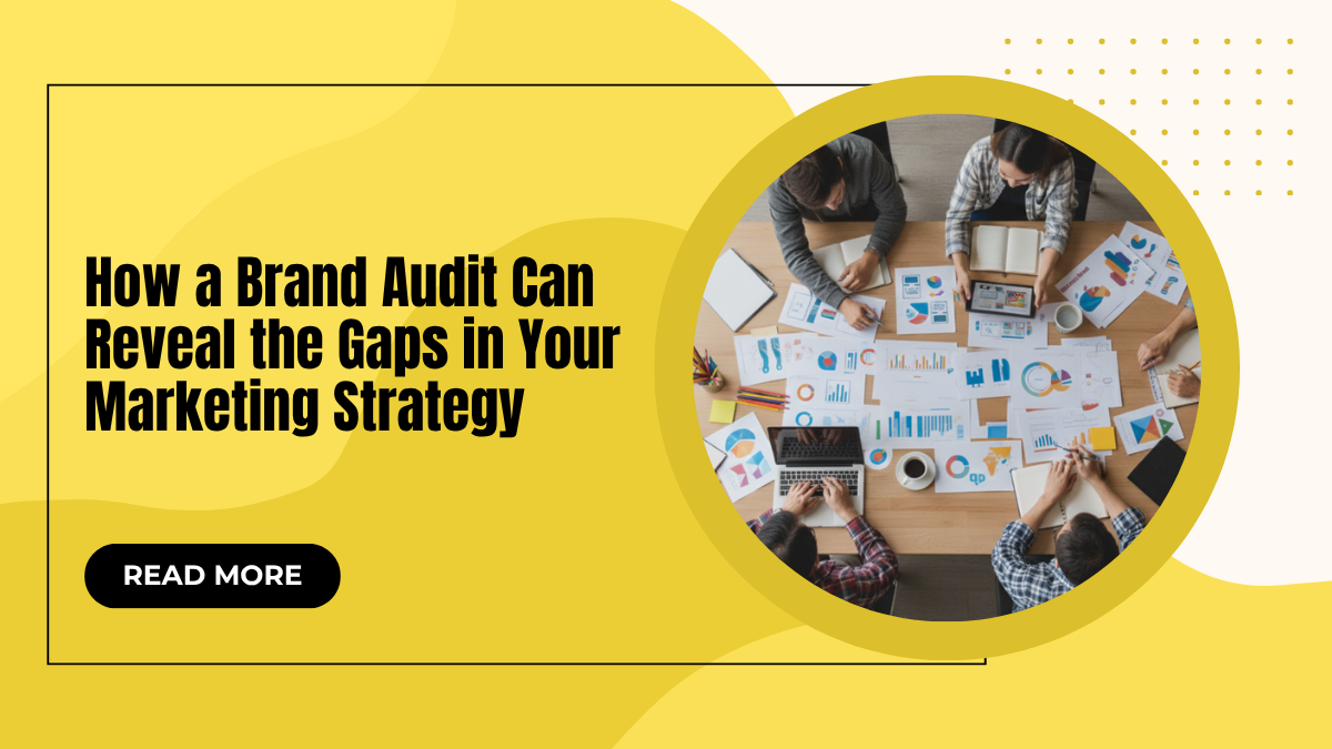 how-a-brand-audit-can-reveal-the-gaps-in-your-marketing-strategy