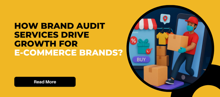 How Brand Audit Services Drive Growth for E-Commerce Brands?