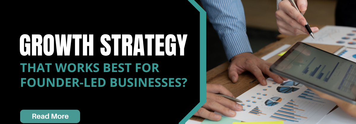 Growth Strategy that works best for Founder-Led Businesses?