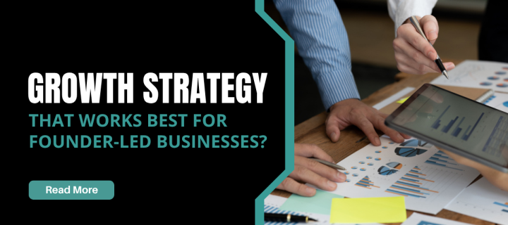 Growth Strategy that works best for Founder-Led Businesses?